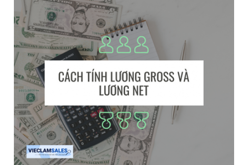 Cách tính lương Gross/ Net